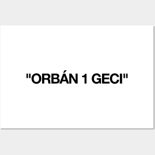 Orbán 1 geci Posters and Art